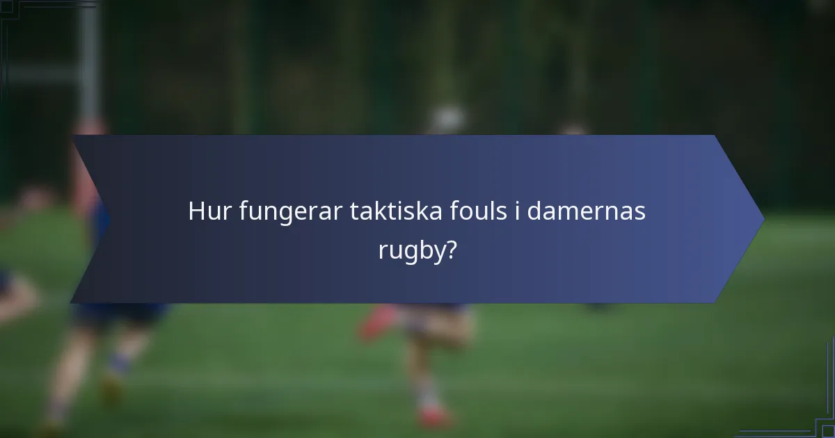Hur fungerar taktiska fouls i damernas rugby?