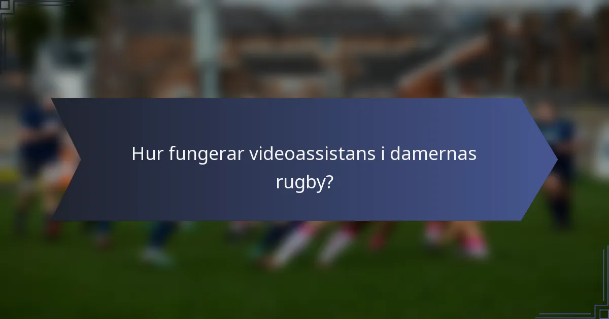 Hur fungerar videoassistans i damernas rugby?