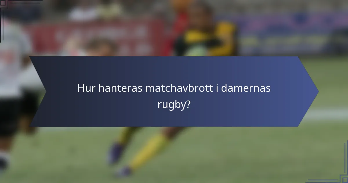 Hur hanteras matchavbrott i damernas rugby?