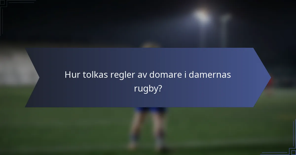 Hur tolkas regler av domare i damernas rugby?